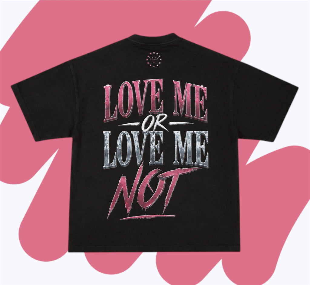 Love Me Or Not Limited Tee